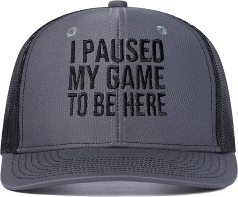 I Paused My Game to Be Here Hat, Funny Video Gamer Humor Joke Trucker Hat Baseball Cap for Men Women, Outdoor Dad Hat