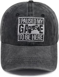 I Paused My Game to Be Here Hat for Men Women, Funny Adjustable Cotton Embroidered Gamer Baseball Cap